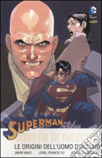 Diritto di nascita. Le origini dell'uomo d'acciaio. Superman. Vol. 1 libro di Waid Mark; Yu Leinil Francis; Alanguilan Gerry