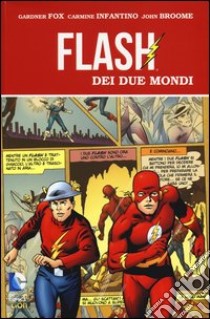 Flash dei due mondi libro di Fox Gadner; Infantino Carmine; Broome John