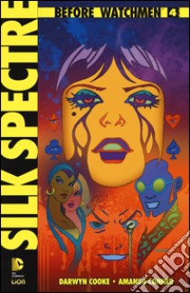 Silk spectre. Before Watchmen. Vol. 4 libro di Cooke Darwyn; Conner Amanda