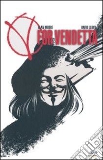 V for vendetta. Warrior edition libro di Moore Alan; Lloyd David