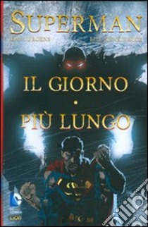 Il giorno più lungo. Superman libro di Jurgens Dan; Sienkiewicz Bill