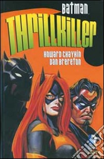 Thrillkiller. Batman libro di Chaykin Howard; Brereton Daniel