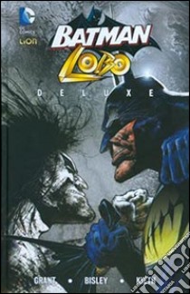 Batman Lobo deluxe libro di Grant Alan; Bisley Simon; Kieth Sam