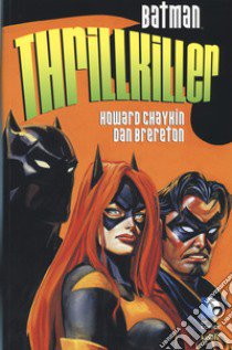 Thrillkiller. Batman libro di Chaykin Howard; Brereton Daniel