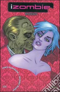 Riposseduta. iZombie. Vol. 4 libro di Roberson Chris; Allred Mike