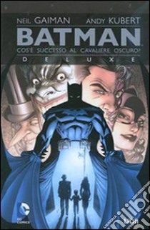 Cos'è successo al cavaliere oscuro? Batman libro di Gaiman Neil; Kubert Andy