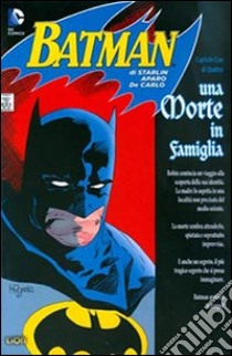 Una morte in famiglia. Batman Speciale. Vol. 1 libro di Starlin Jim; Aparo Jim; Decarlo Mike