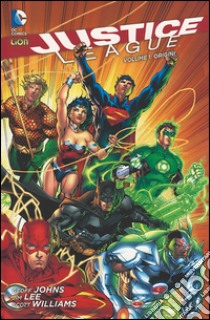 Justice League. Vol. 1: Origini libro di Johns Geoff; Lee Jim