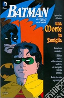 Una morte in famiglia. Batman Speciale. Vol. 2 libro di Starlin Jim; Aparo Jim; Decarlo Mike