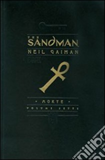 The Sandman. Vol. 7: Morte libro di Gaiman Neil