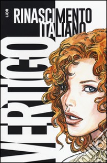 Rinascimento italiano. Vertigo. Vol. 1 libro