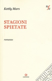 Stagioni spietate libro di Mars Kettly