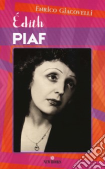 Edith Piaf libro di Giacovelli Enrico