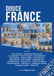 Douce France libro di La Porta F. (cur.)