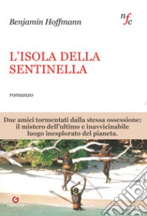 L'isola della sentinella libro di Hoffmann Benjamin