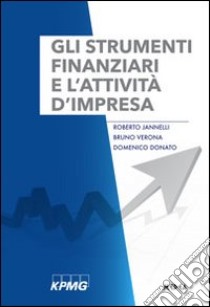 Gli strumenti finanziari e l'attività d'impresa libro di Verona Bruno; Jannelli Roberto; Donato Domenico