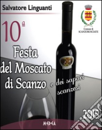 10ª Festa del moscato di Scanzo e dei sapori scanzesi libro di Linguanti Salvatore