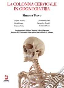 La colonna cervicale in odontoiatria libro di Tecco Simona