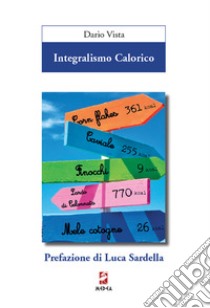 Integralismo calorico libro di Vista Dario