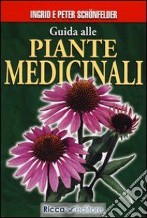 Guida alle piante medicinali libro di Schönfelder Ingrid; Schönfelder Peter