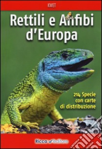 Rettili e anfibi d'Europa libro di Kwet Axel