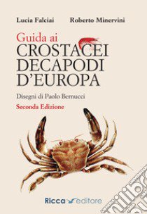 Guida ai crostacei decapodi d'Europa libro di Falciai Lucia; Minervini Roberto