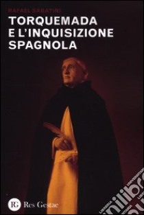 Torquemada e l'inquisizione spagnola libro di Sabatini Rafael