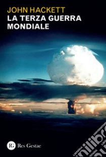 La terza guerra mondiale libro di Hackett John