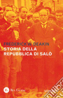 Storia della Repubblica di Salò. Vol. 2 libro di Deakin Frederick William