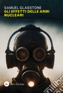 Gli effetti delle armi nucleari libro di Glasstone Samuel