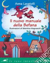 Il nuovo manuale della befana libro di Lavatelli Anna