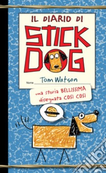 Il diario di Stick Dog libro di Watson Tom