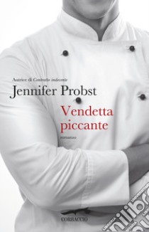 Vendetta piccante libro di Probst Jennifer