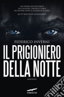 Il prigioniero della notte libro di Inverni Federico