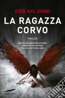 La ragazza corvo libro di Sund Erik Axl