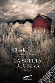 La scelta decisiva libro di Link Charlotte