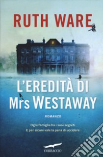 L'eredità di Mrs Westaway libro di Ware Ruth