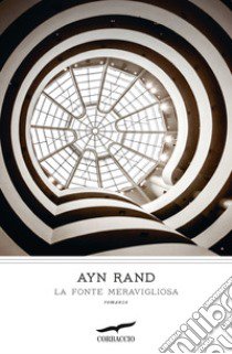 La fonte meravigliosa libro di Rand Ayn