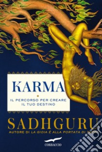 Karma. Il percorso per creare il tuo destino libro di Sadhguru