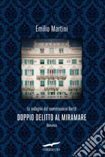 Doppio delitto al Miramare libro di Martini Emilio