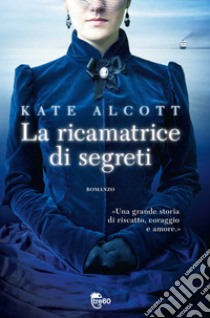 La ricamatrice di segreti libro di Alcott Kate