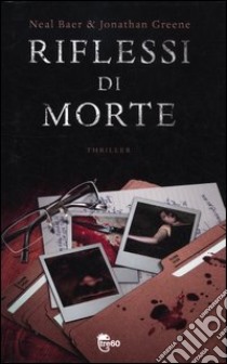 Riflessi di morte libro di Baer Neal - Greene Jonathan