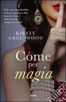 Come per magia libro di Greenwood Kirsty