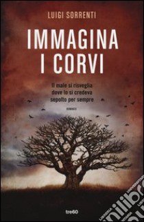 Immagina i corvi libro di Sorrenti Luigi