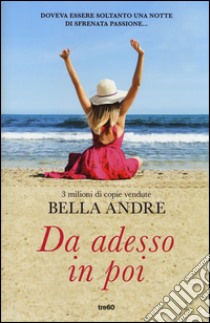 Da adesso in poi libro di Andre Bella