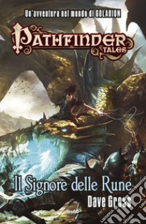 Il Signore delle Rune. Pathfinder Tales libro di Gross Dave