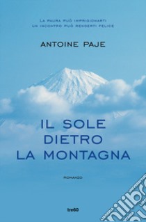 Il sole dietro la montagna libro di Paje Antoine