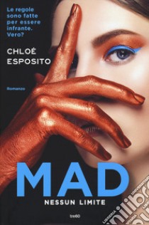 Mad. Nessun limite libro di Esposito Chloé