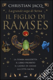 La grande saga di Setna. Il figlio di Ramses libro di Jacq Christian