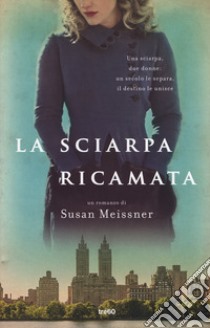 La sciarpa ricamata libro di Meissner Susan